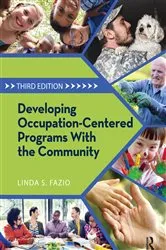 Book cover of Developing Occupation-Centered Programs With the Community (3rd ed.) by Linda Fazio