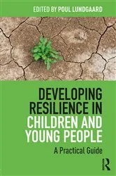 Book cover of Developing Resilience in Children and Young People by Poul Lundgaard