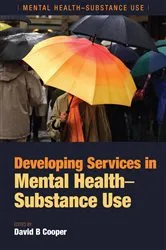 Book cover of Developing Services in Mental Health-Substance Use by David B. Cooper