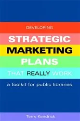 Book cover of Developing Strategic Marketing Plans That Really Work by Unknown