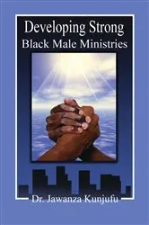 Book cover of Developing Strong Black Male Ministries by Jawanza Kunjufu