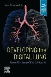 Book cover of Developing the Digital Lung, E-Book by John D. Newell MD FACR