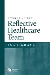Book cover of Developing the Reflective Healthcare Team by Unknown