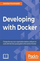 Book cover of Developing with Docker by Jaroslaw Krochmalski