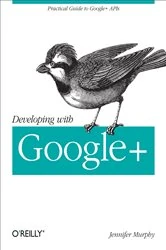 Book cover of Developing with Google+ by Jennifer Murphy