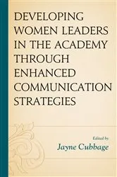Book cover of Developing Women Leaders in the Academy through Enhanced Communication Strategies by Jayne Cubbage