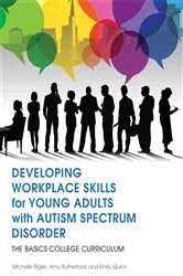 Book cover of Developing Workplace Skills for Young Adults with Autism Spectrum Disorder by Michelle Rigler