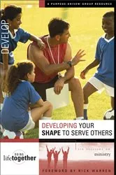 Book cover of Developing Your SHAPE to Serve Others by Brett Eastman