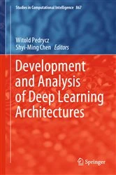 Book cover of Development and Analysis of Deep Learning Architectures by Witold Pedrycz