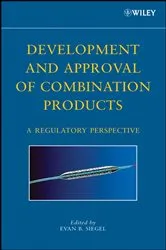 Book cover of Development and Approval of Combination Products by Evan B. Siegel