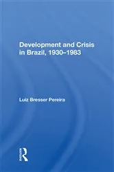 Book cover of Development And Crisis In Brazil, 1930-1983 by Luiz Bresser Pereira