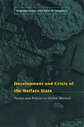 Book cover of Development and Crisis of the Welfare State by Evelyne Huber