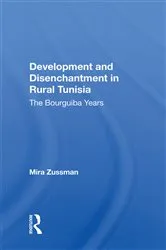 Book cover of Development And Disenchantment In Rural Tunisia by Mira Zussman