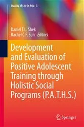 Book cover of Development and Evaluation of Positive Adolescent Training through Holistic Social Programs (P.A.T.H.S.) by Daniel T.L. SHEK