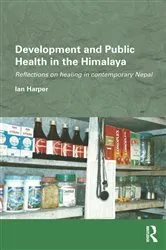 Book cover of Development and Public Health in the Himalaya by Ian Harper