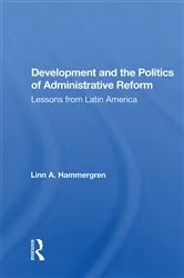 Book cover of Development And The Politics Of Administrative Reform by Unknown