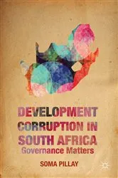 Book cover of Development Corruption in South Africa by Soma Pillay