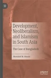 Book cover of Development, Neoliberalism, and Islamism in South Asia by Mustahid M. Husain