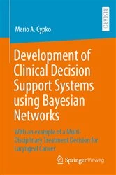 Book cover of Development of Clinical Decision Support Systems using Bayesian Networks by Mario A. Cypko