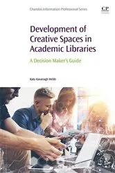 Book cover of Development of Creative Spaces in Academic Libraries by Katy Kavanagh Webb