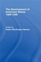 Book cover of Development of Dominion Status 1900-1936 by Robert MacGregor Dawson