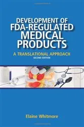 Book cover of Development of FDA-Regulated Medical Products (2nd ed.) by Elaine Whitmore