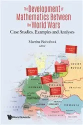 Book cover of Development Of Mathematics Between The World Wars, The: Case Studies, Examples And Analyses by Unknown