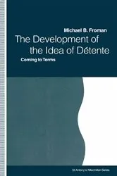 Book cover of Development of the Idea of Detente by Michael B. Froman
