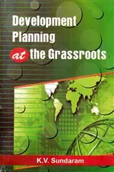 Book cover of Development Planning At The Grassroots by K. V. Sundaram