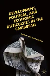 Book cover of Development, Political, and Economic Difficulties in the Caribbean by Ann Marie Bissessar