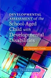 Book cover of Developmental Assessment of the School-Aged Child with Developmental Disabilities by M. S. Thambirajah