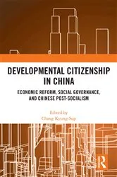 Book cover of Developmental Citizenship in China by Chang Kyung-Sup