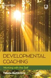 Book cover of Developmental Coaching: Working with the Self, 2e (2nd ed.) by Tatiana Bachkirova
