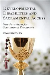 Book cover of Developmental Disabilities and Sacramental Access by Edward Foley