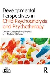Book cover of Developmental Perspectives in Child Psychoanalysis and Psychotherapy by Christopher Bonovitz