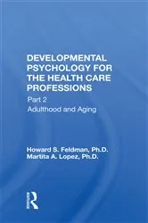Book cover of Developmental Psychology For The Health Care Professions by Howard S. Feldman