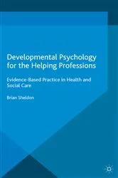 Book cover of Developmental Psychology for the Helping Professions by Brian Sheldon