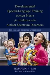 Book cover of Developmental Speech-Language Training through Music for Children with Autism Spectrum Disorders by Hayoung A. Lim