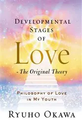 Book cover of Developmental Stages of Love - The Original Theory by Ryuho Okawa