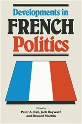 Book cover of Developments in French Politics by Peter A. Hall