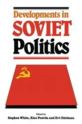 Book cover of Developments in Soviet Politics by Stephen White