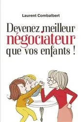 Book cover of Devenez meilleur négociateur que vos enfants by Unknown
