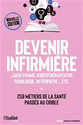 Book cover of Devenir infirmière - Sage-femme, kinésithérapeute, podologue, ostéopathe... etc by Magali Clausener-Petit