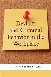 Book cover of Deviant and Criminal Behavior in the Workplace by Steven  M. Elias