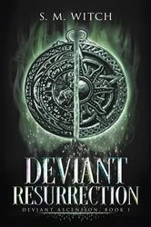 Book cover of Deviant Resurrection by S.M. Witch