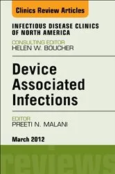 Book cover of Device Associated Infections, An Issue of Infectious Disease Clinics by Malani MD, MSJ, Preeti N.