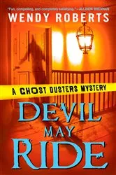 Book cover of Devil May Ride by Wendy Roberts
