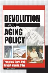 Book cover of Devolution and Aging Policy by Francis G Caro