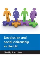 Book cover of Devolution and social citizenship in the UK by Scott L. Greer