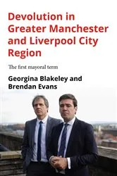 Book cover of Devolution in Greater Manchester and Liverpool City Region by Georgina Blakeley